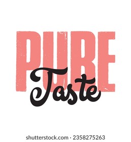 pure taste text on white background.