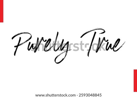 Purely True Love Saying Cursive Typography Text Lettering