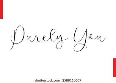 Purely You Love Saying Cursive Typography Text Lettering