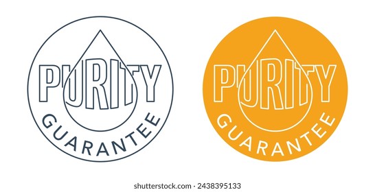 Purity guarantee - stamp for natural products only. Emblem with transparent drop