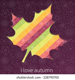 Purple card with maple leaf, flower pattern and text - I love autumn. Bright autumn stripes. 