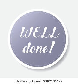 Purple color circle shape sticker with positive phrase, vector illustration