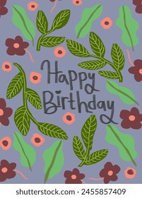 Purple flowers and leaves with lettering “happy birthday” on purple background for presentation, branding package, fabric print, wallpaper, social media post, doodle, notes, book covers, wall decor.