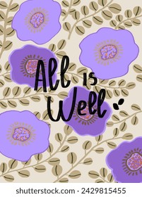 Purple flowers with leaves patterns on green background with lettering “All is Well” for branding package, fabric print, wallpaper, social media post, doodle, notes, book covers, wall decor.
