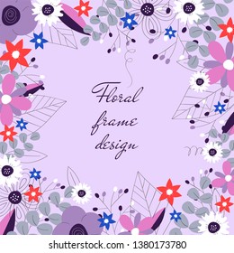 Purple frame with your text. Floral frame template. Hand drawn elegant frame with wild flowers. Spring ans summer design for posters, invitations, bunners, greetings, prints and more