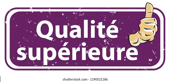 Purple / indigo label designed for the French speaking retail industry. Text translation: Superior quality. Print colors and grunge pattern used