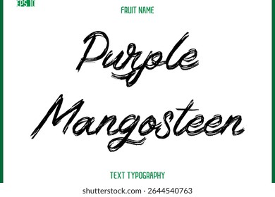 Purple Mangosteen    -Fruit Name In Brush Cursive Typography Text Design Element