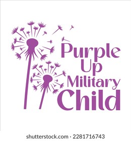 Purple Up Military Child, Purple up for military kids dandelion flower vector cancer awareness Month of the Military Child typography t-shirt design veterans shirt