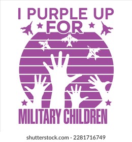 I Purple Up For Purple Military Children, Purple up for military kids dandelion flower vector cancer awareness Month of the Military Child typography t-shirt design veterans shirt