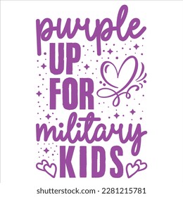 Purple Up For Military Kids, Purple up for military kids dandelion flower vector cancer awareness Month of the Military Child typography t-shirt design veterans shirt