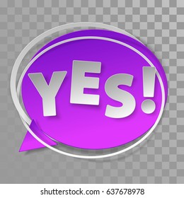 Purple paper sticker with white frame and lettering YES! on transparent background. Vector illustration. Web material design, template. Expression, sound bubble, balloon, speech, phrase, sounds.