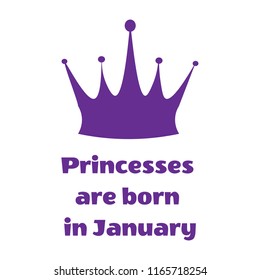 Purple Princess inscription are born in January and crown on a white background