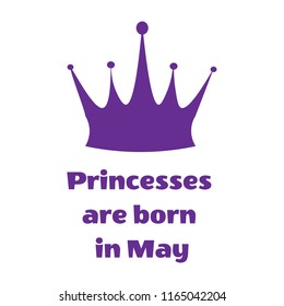 Purple Princess inscription are born in May and crown on a white background