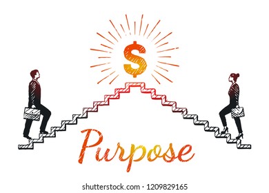 Purpose, business concept art sketch. Woman and man climb the stairs to the dollar. Vector hand drawn illustration.