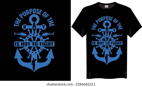 The purpose of the Navy is not to fight Navy T-shirt Design-Vintage T-shirt Design