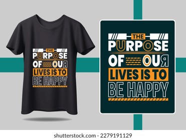 The purpose of our lives is to be happy design motivational quotes, modern t shirt design ideas