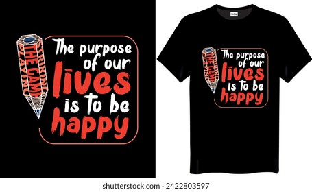El propósito de nuestras vidas es ser feliz Typography T-shirt Design-Text T-shirt Design