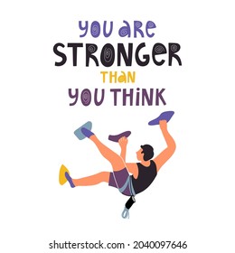 Purposeful man climbs a climbing wall. You are stronger than you think hand drawn vector lettering phrase. Motivational quote