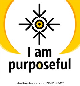 I am purposeful. Vector motivational illustration.