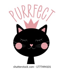 Purrfect - with cute black cat in crown. Good for Textile print, greeting card, poster, cover, birthday invitation card, gift design.