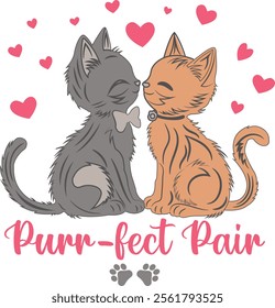 Purrfect Pair Cute Cat Valentine's Day Vector Graphic Design- Romantic Cat Illustration, Cute Kitty Artwork, Feline Lover Typography, Valentine Art, Heartwarming Cat Design, Creative Valentine Gift