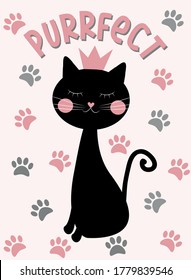 Purrfect - text with cute black cat in crown and paw prints. Good for Invitaion and greeting card, poster, cover, birthday, gift design.