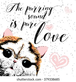 The purring sound is pure love, greeting card and motivational quote for pet lovers with typographic design. Cute friendly smiling cat face with hearts and sparkle. Hand lettered message, calligraphy.