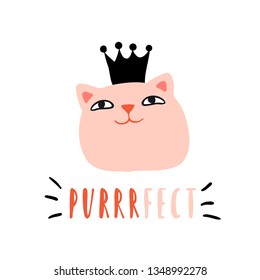 Purrrfect. Funny cat princess with crown. Design for card, print, poster. Pet vector illustration. Cartoon doodle animals images. Cute kitten with lettering. Hand drawn character