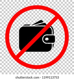 Purse, wallet, money icon. Not allowed, black object in red warning sign with transparent background