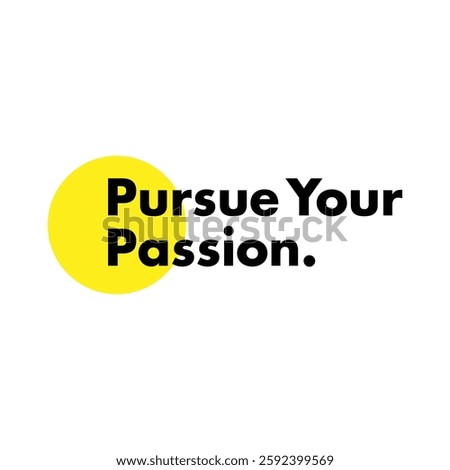 pursue your passion text on white background.