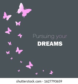 Pursuing Your Dreams. Beautiful Butterfly Banner. Vector Illustration