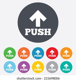Push action sign icon. Press arrow symbol Round colourful 11 buttons. Vector