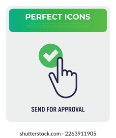 Push button with check mark by finger. Click yes. Thin line icon. Send for approval. Accept agreement. Modern vector illustration.