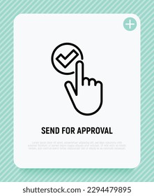 Push button with check mark by finger. Click yes. Thin line icon. Send for approval. Accept agreement. Modern vector illustration.