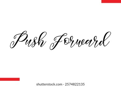 Push forward Stylish Cursive Text Lettering Fitness Saying