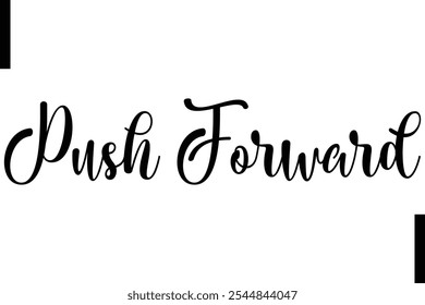 Push forward Stylish Typography Text Motivational Quotes