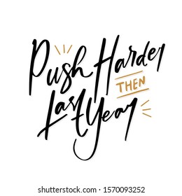 Push Harder then Last Year quote text for Happy New Year 2020 hand lettering typography vector illustration with fireworks symbol ornaments