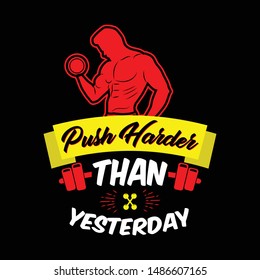 
Push Harder Than Yesterday. Gym Sayings & Quotes