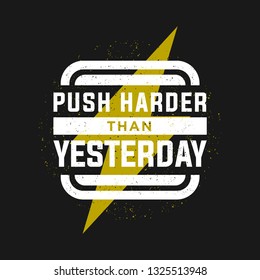 Push Harder Than Yesterday Sport Inspiring Stock Vector (Royalty Free ...