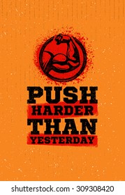 Push Harder Than Yesterday Workout and Fitness Sport Motivation Quote. Creative Vector Typography Grunge Banner Concept With Bicep Sign