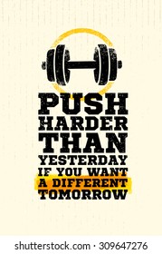 Push Harder Than Yesterday If You Want A Different Tomorrow. Workout and Fitness Gym Motivation Quote. Creative Vector Typography Grunge Banner Concept