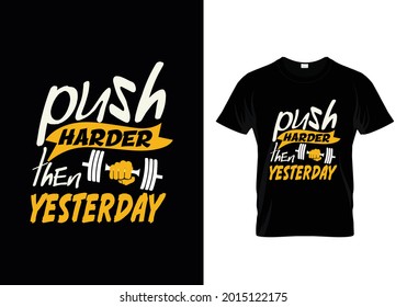 push harder then yesterday motivational quotes tshirt vector design