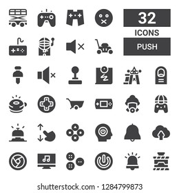 push icon set. Collection of 32 filled push icons included Power, Alarm, Buttons, Music player, Chrome, Cloud upload, Bell, Touch screen, Gamepad, Firefighter, Wheelbarrow, Controls