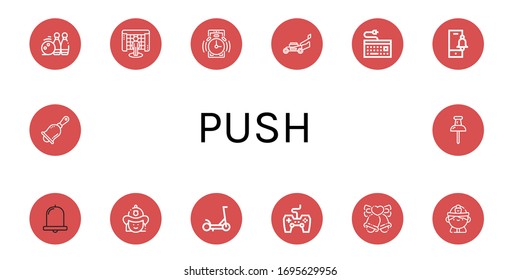 Push Icon Set. Collection Of Bowling Pins, Interactive, Alarm, Lawn Mower, Keyboard, Bell, Firefighter, Scooter, Game Controller, Bells, Handbell, Push Pin Icons