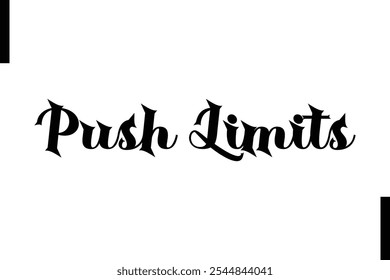 Push limits abstract typography text motivational quotes