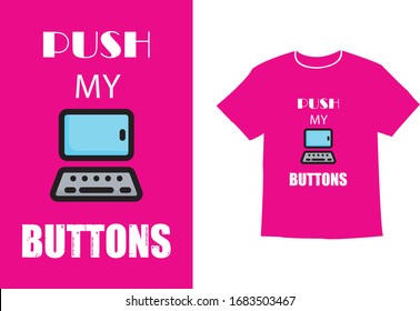 Push My Buttons Womens Tops Funny computer Keyboard Print typography  T Shirt
