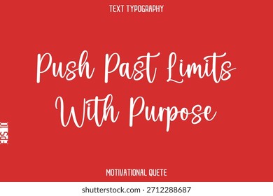 Push Past Limits With Purpose  -- Entrepreneur Mindset Quote Vector Typescript Text Design