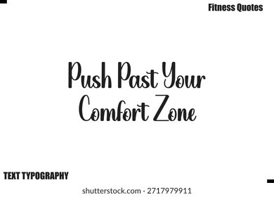  Pase por su zona de confort Usted mismo Texto adicional Tipografía Fitness Quote