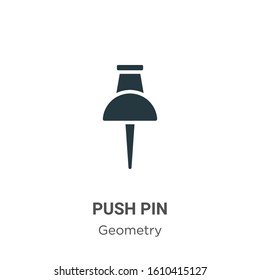 Push pin glyph icon vector on white background. Flat vector push pin icon symbol sign from modern geometry collection for mobile concept and web apps design.