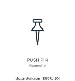 Push pin icon. Thin linear push pin outline icon isolated on white background from geometry collection. Line vector sign, symbol for web and mobile